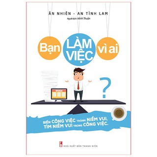 Sách: bạn làm việc vì ai?
