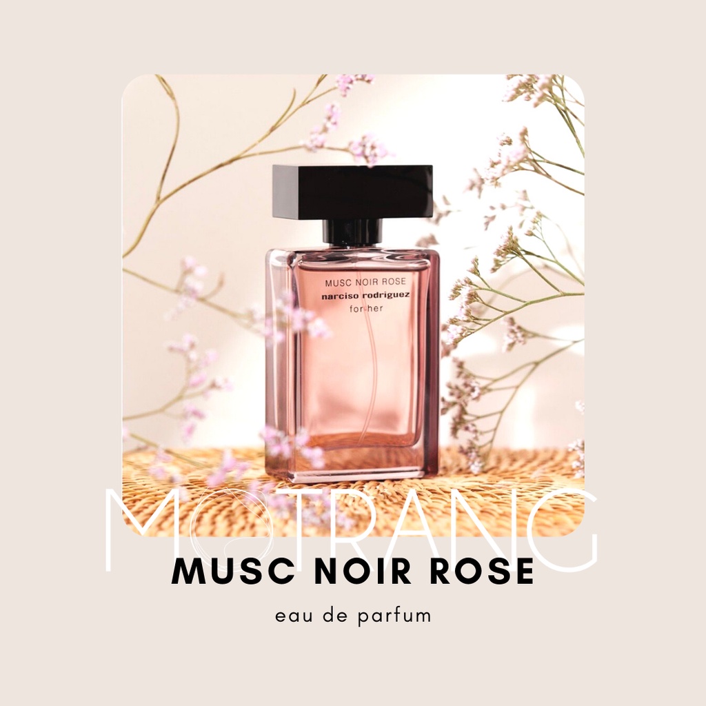 Nước hoa Nữ Narciso Rodriguez Musc Noir Rose For Her Nữ Tính, Hiện đại 5ml - 10ml - 20ml