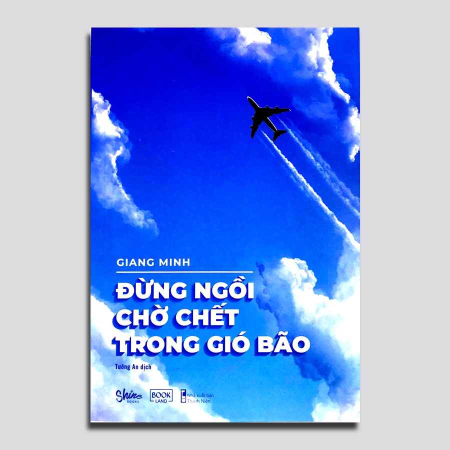 Sách - Đừng Ngồi Chờ Chết Trong Gió Bão (Kèm Bookmark)