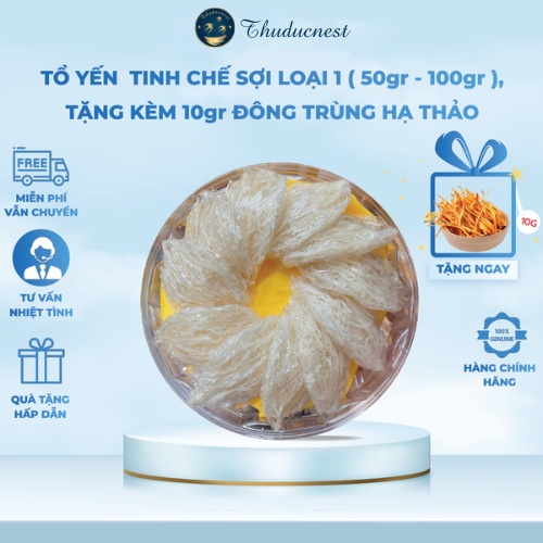 Tổ yến tinh chế sợi loại 1 ( 50gr - 100gr ) + 🎁 Tặng kèm 10gr ĐÔNG TRÙNG HẠ THẢO 🎁 - THUDUCNEST