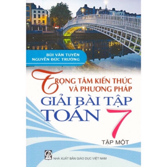 Sách - Trọng tâm kiến thức và phương pháp giải bài tập Toán 7 Tập 1