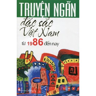 Sách - Truyện ngắn đặc sắc Việt Nam từ 1986 đến nay