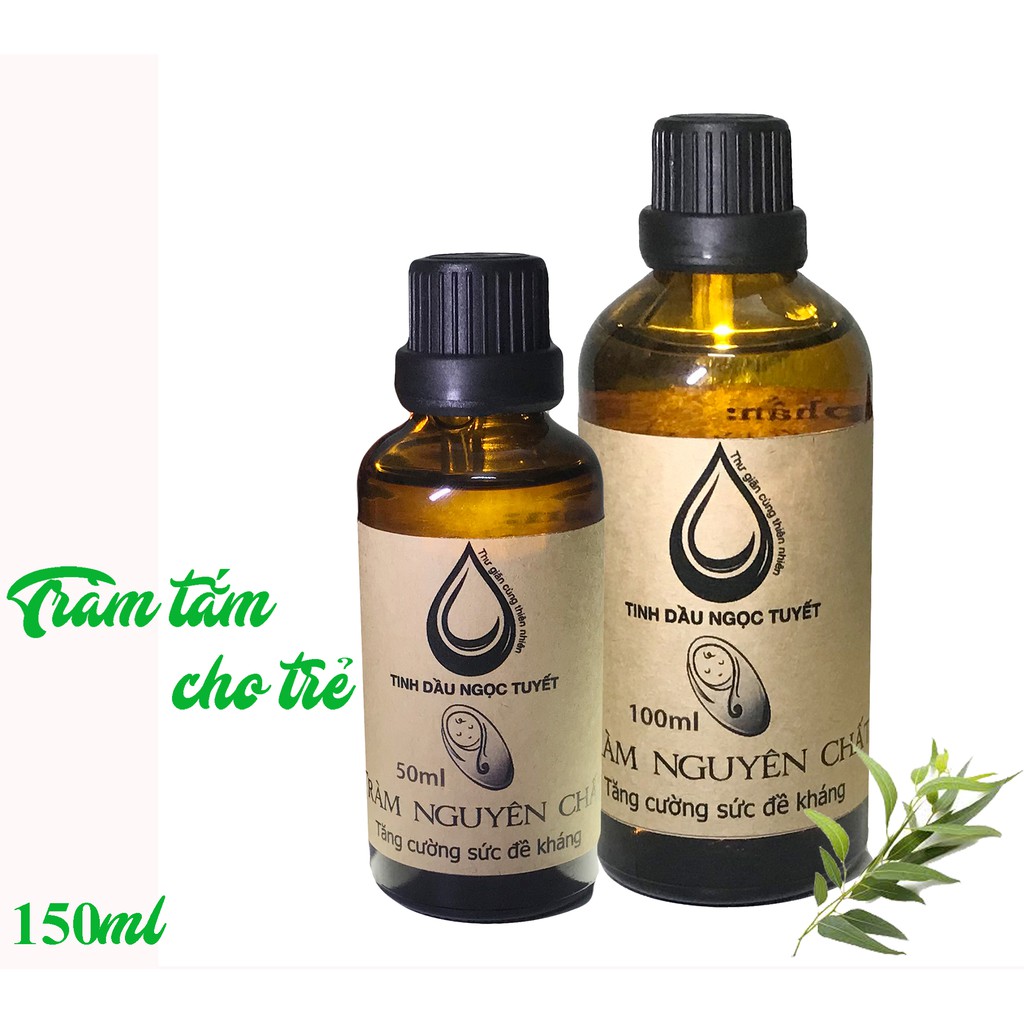 Tinh dầu tràm nguyên chất Ngọc Tuyết 150ml - tắm và thoa cho bé phòng cảm