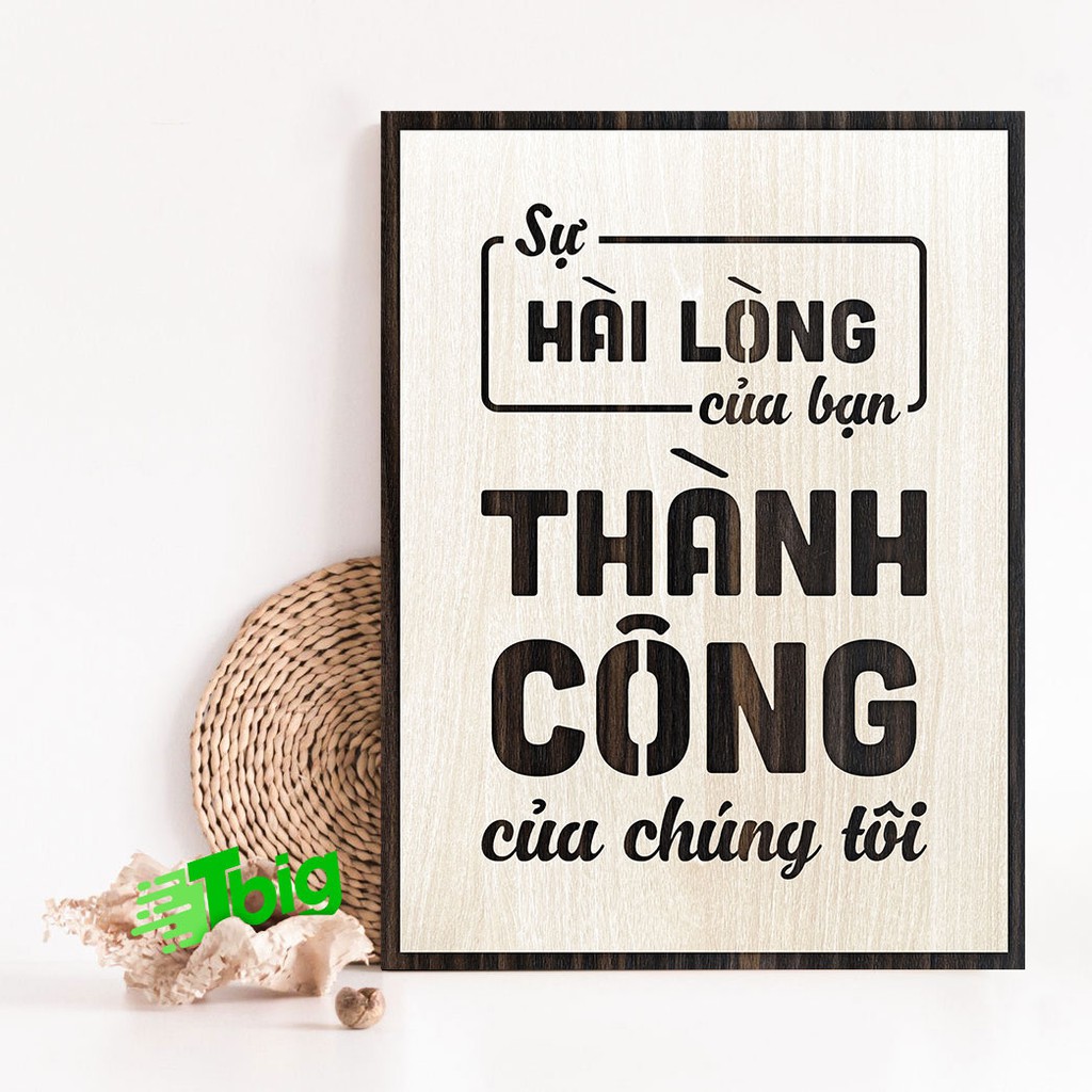 Tranh động lực TBIG085 - Sự hài lòng của Bạn là thành công của chúng tôi