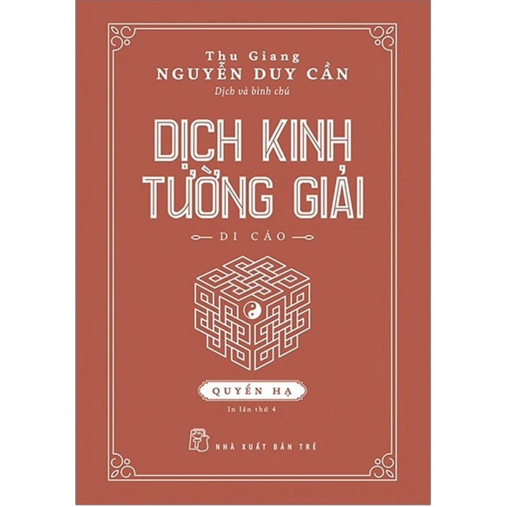 Sách - Dịch Kinh Tường Giải (Di Cảo): Quyển Hạ - Tác giả Thu Giang Nguyễn Duy Cần