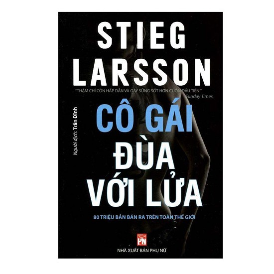 Sách - Cô Gái Đùa Với Lửa (Tái Bản)