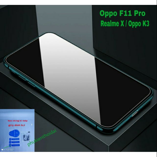 Kính Cường lực Oppo F11 Pro / Oppo K3 / Realme X dùng chung loại tốt trong suốt 9H / 2.5D ( tặng keo mép )