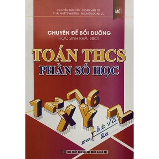 Sách - Chuyên đề bồi dưỡng học sinh khá, giỏi Toán THCS Phần Số học