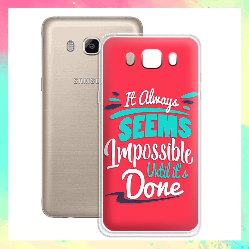 Ốp lưng Samsung Galaxy J7 2016/ J710 in câu Quote ý nghĩa - 01052 Silicone Dẻo mẫu Độc Quyền