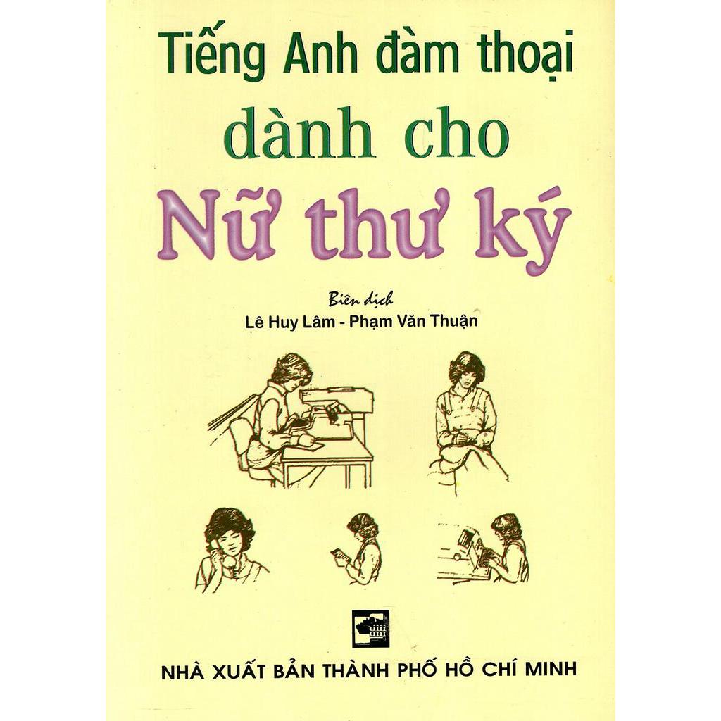 Sách - Tiếng Anh Đàm Thoại Dành Cho Nữ Thư Ký