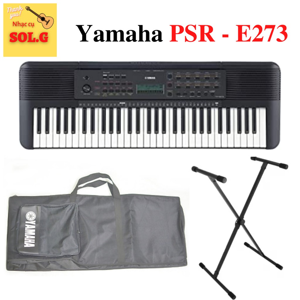 Organ Yamaha PSR-E273 + Chân + Bao Organ Giá tốt nhất - Nhập khẩu chính hãng - Phân phối Sol.G