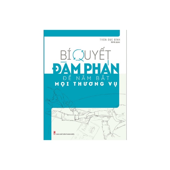 Sách -Bí Quyết Đàm Phán Để Nắm Bắt Mọi Thương Vụ