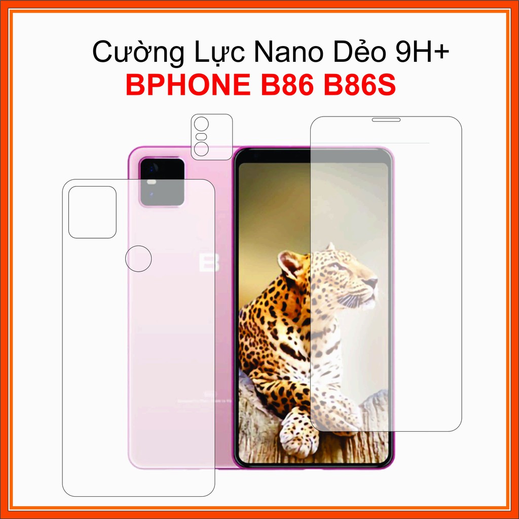 Cường lực mặt trước, sau, camera full 99% Bphone B86, B86s Cường lực Nano Dẻo 9H+