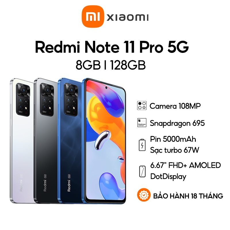Điện thoại Xiaomi Redmi Note 11 Pro 5G 8GB l128GB - Pin 5160mAh - Snapdragon 695 - Sạc nhanh 67W - Chính hãng