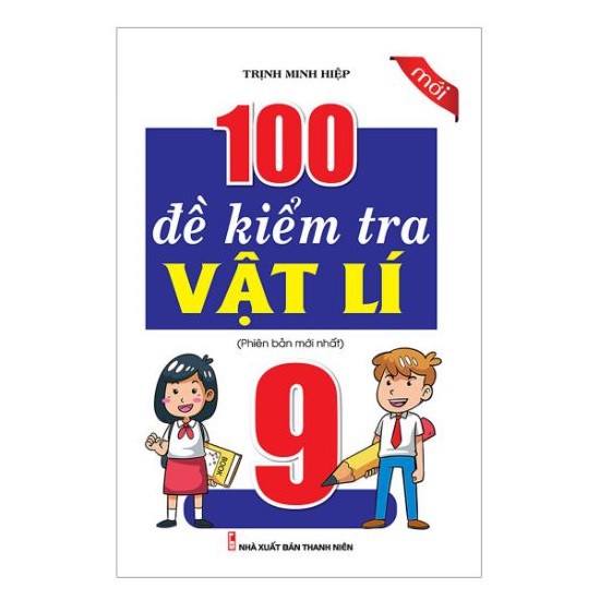 Sách - 100 Đề Kiểm Tra Vật Lí 9