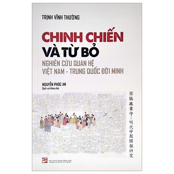 Sách Chinh Chiến Và Từ Bỏ - Nghiên Cứu Quan Hệ Việt Nam - Trung Quốc Đời Minh