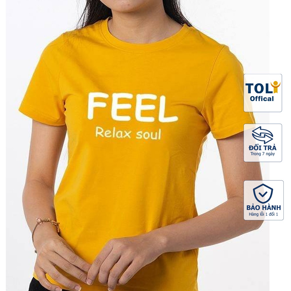 Áo thun nữ TOLI cổ tròn màu vàng in FEEL, 100% cotton 4 chiều mềm mịn, co dãn, form suông cơ bản