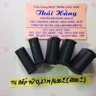 Tụ bếp từ 0.27 m/1200 v giá 5 chiếc