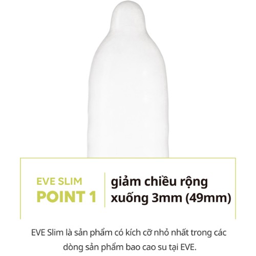 Bao cao su EVE Slim l Size nhỏ giảm chiều rộng 3mm l Chất liệu mềm mại