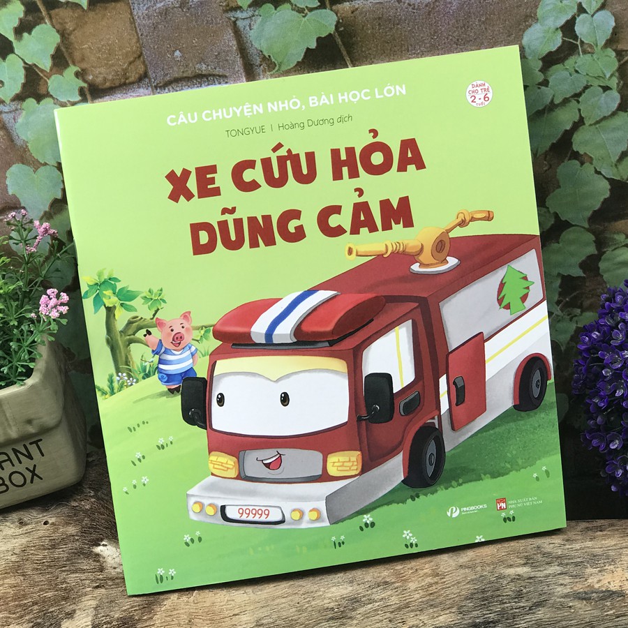 Sách - Câu Chuyện Nhỏ, Bài Học Lớn - Xe Cứu Hỏa Dũng Cảm (2-6 tuổi)