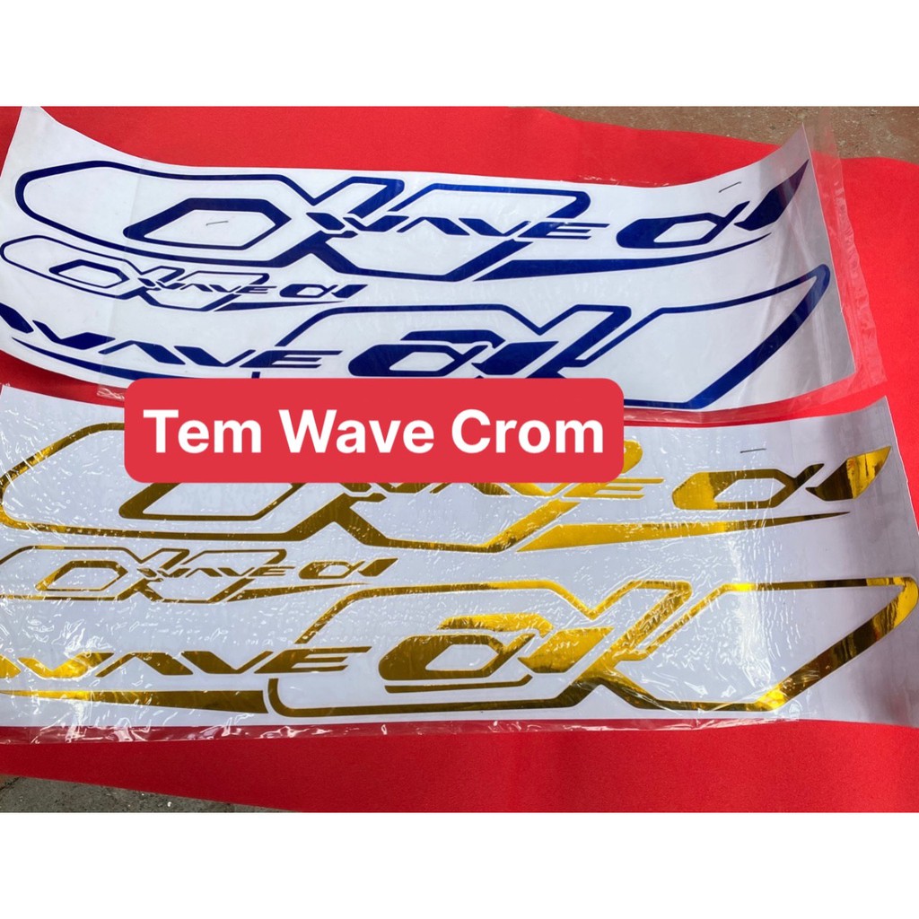 Tem Crom Xe Wave 50cc .110cc. 100cc 3 Lớp Mẫu Mới 2022 Cực Đẹp Bền Chống Nước!