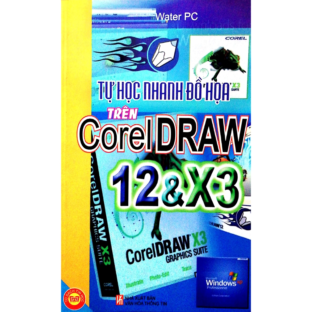 Sách - Tự Học Nhanh Đồ Họa Trên Corel Draw 12 Và X3