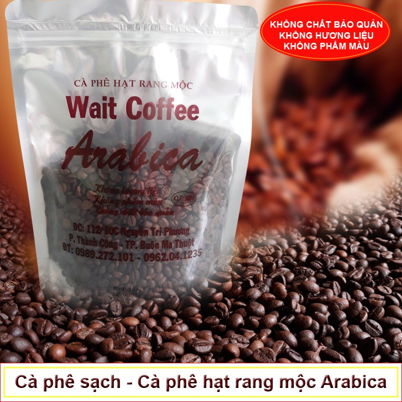 Cà Phê hạt Arabica nguyên chất 100% rang mộc -The Wait Coffee - gói 500gr