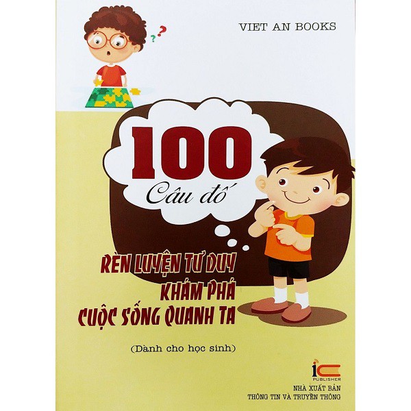 Sách 100 Câu Đố Rèn Luyện Tư Duy Khám Phá Cuộc Sống Quanh Ta