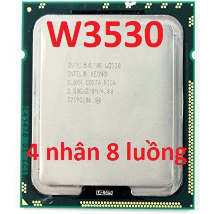 cpu W3550 chip W3530 # core W3550 socket 1366,E5506 , E5606 w3530 CPU 4 NHÂN 8 LUỒN x5670 X5675 6 nhân 12 luồng