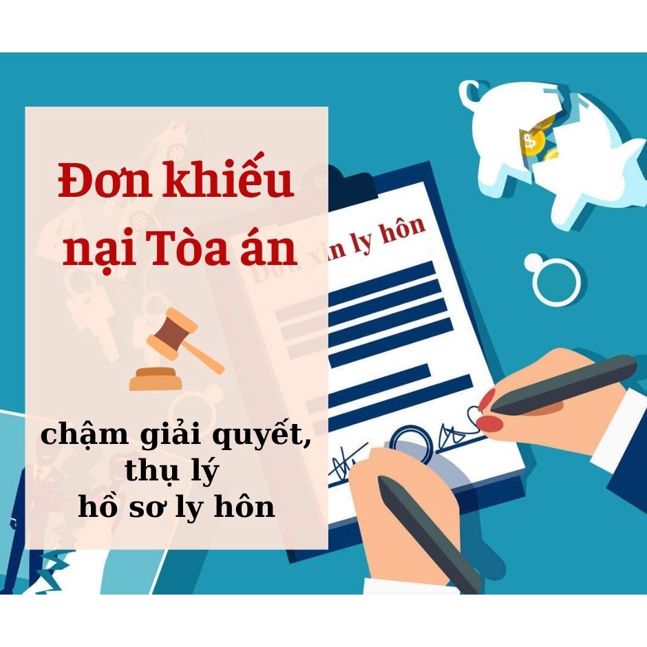 Mẫu đơn khiếu nại Tòa án chậm thụ lý, giải quyết hồ sơ ly hôn + Bản hướng dẫn chi tiết của Luật sư