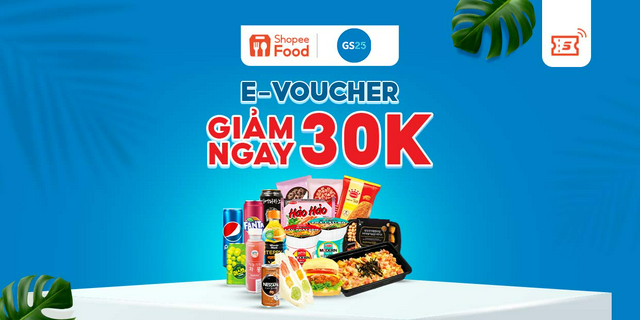 [E-voucher] - Giảm 30K đơn từ 99K khi đặt hàng tại cửa hàng tiện lợi GS25 tại ShopeeFood trên Shopee