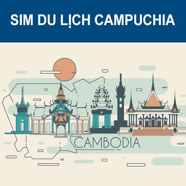 SIM DU LỊCH CAMPUCHIA KHÔNG GIỚI HẠN TỐC ĐỘ 4G