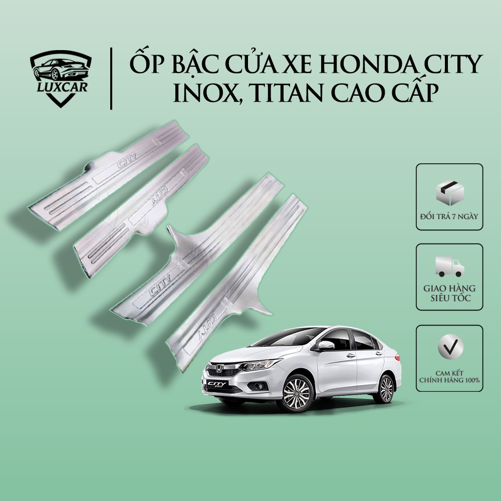 Ốp bậc cửa xe HONDA CITY - Chất liệu INOX, TITAN cao cấp LUXCAR