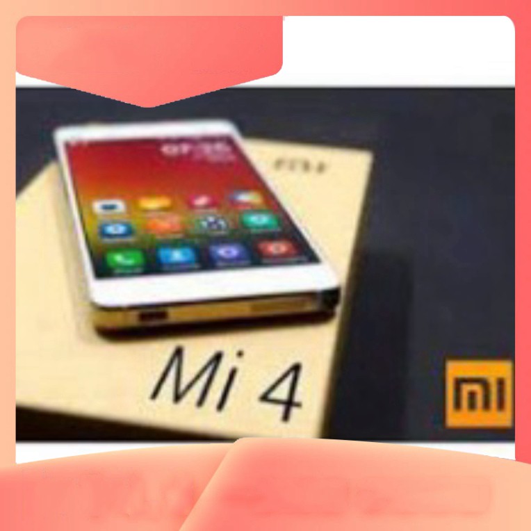 XẢ LỖ CÁC NHÉ ĐIỆN THOẠI XIAOMI MI 4 CHÍNH HÃNG XIAOMI CHƯA QUA SỬ DỤNG XẢ LỖ CÁC NHÉ