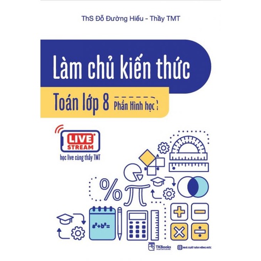 Sách - Làm chủ kiến thức Toán lớp 8 – Phần Hình học - Học kèm app MCTK15724