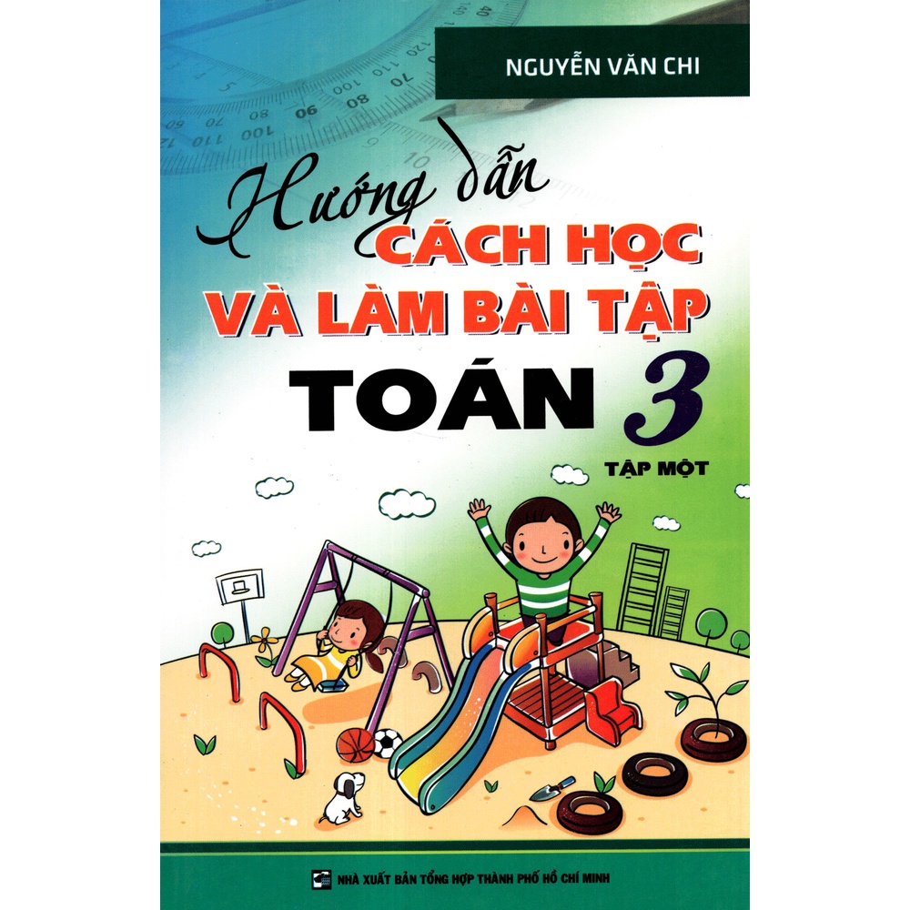 Sách Hướng Dẫn Cách Học Và Làm Bài Tập Toán Lớp 3 - Tập 1