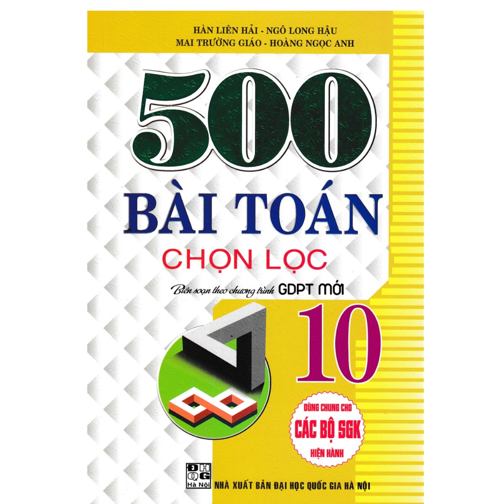 Sách - 500 Bài Toán Chọn Lọc Lớp 10 (Dùng Chung Cho Các Bộ SGK Hiện Hành)