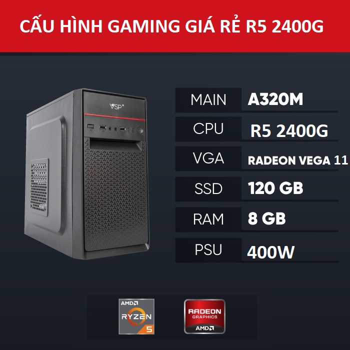 PC Gaming giá rẻ ( Ryzen 3 3200G- Main A320M - Ram 8GB - SSD 128 - PSU 400W)