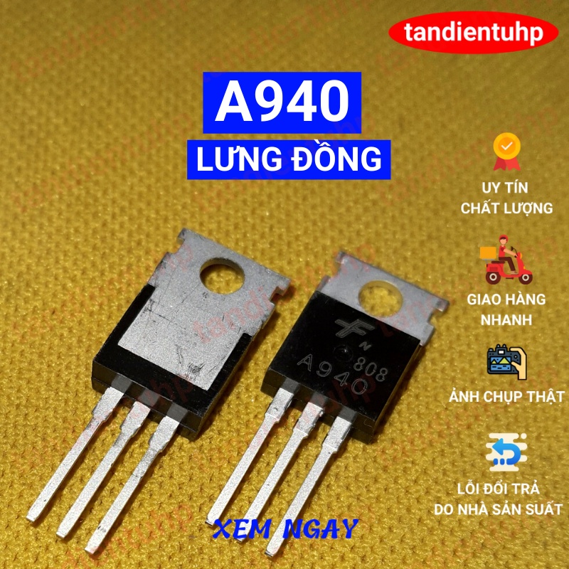 CẶP TRANSISTOR - BÓNG BÁN DẪN A940 C2073  TO220, LƯNG ĐỒNG, CÔNG SUẤT 25W, DÒNG 1.5A, ĐIỆN ÁP 150V