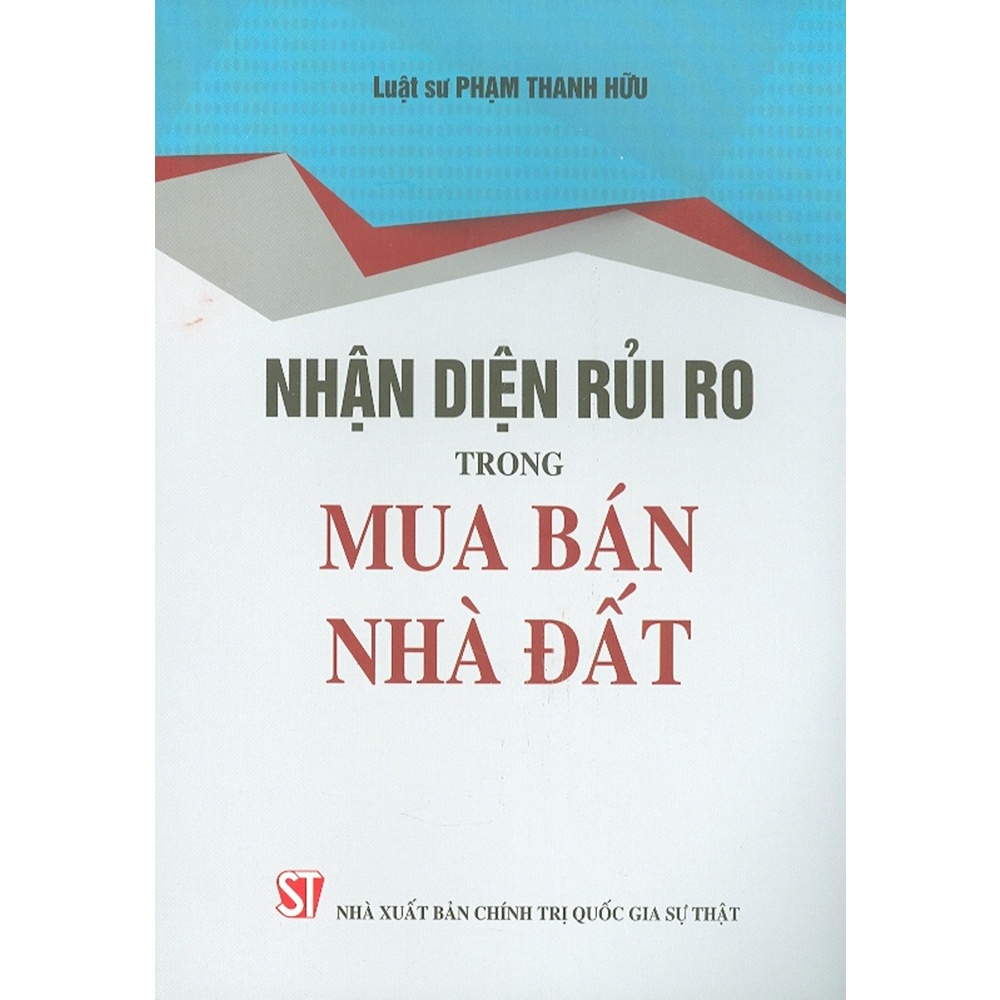 Sách - Nhận Diện Rủi Ro Trong Mua Bán Nhà Đất - NXB Chính Trị Quốc Gia Sự Thật