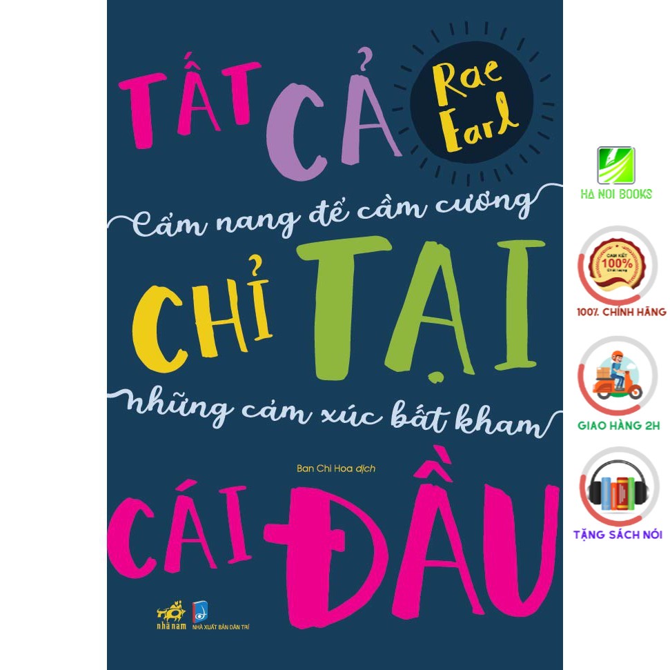 Sách Nhã Nam - Tất Cả Chỉ Tại Cái Đầu - Cẩm Nang Để Cầm Cương Những Cảm Xúc Bất Kham