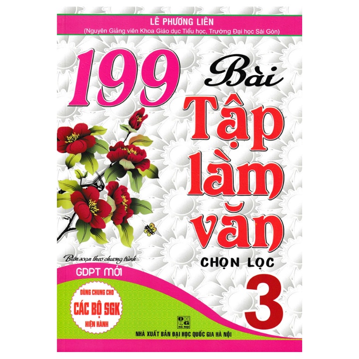 Sách Tham Khảo - 199 Bài Tập Làm Văn Chọn Lọc Lớp 3 (Dùng Chung Cho Các SGK Mới Hiện Hành)