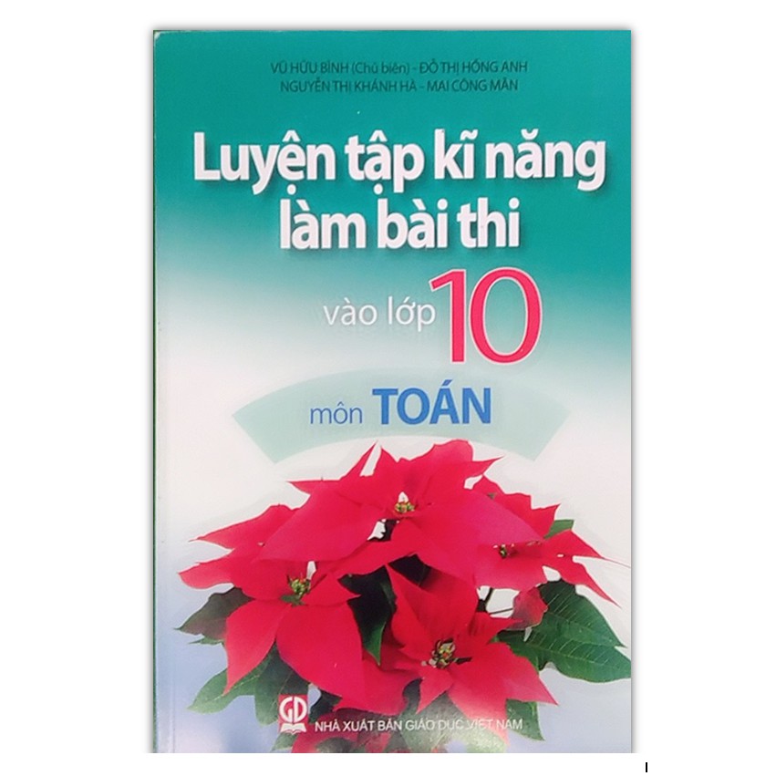 Sách Luyện Tập Kĩ Năng Làm Bài Thi Vào Lớp 10 Môn Toán