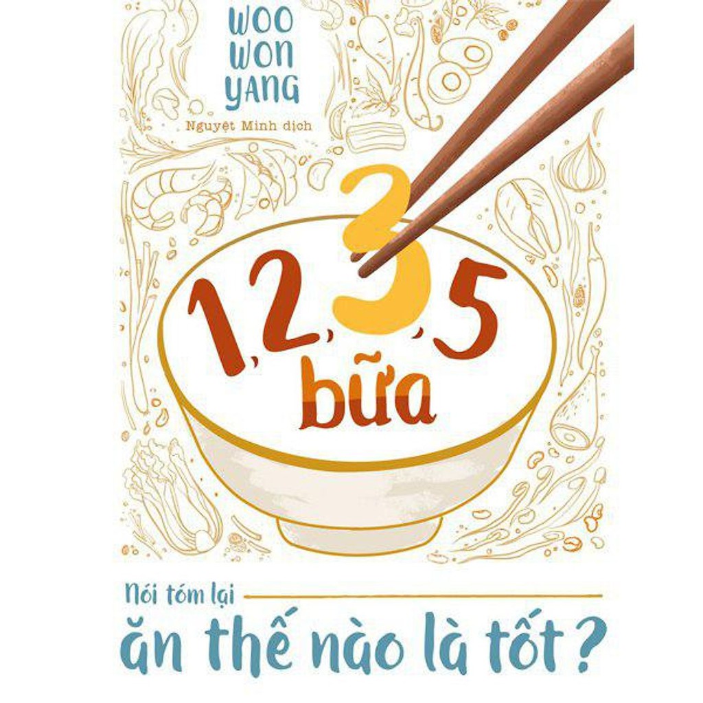 Sách - 1,2,3,5 Bữa - Nói Tóm Lại Ăn Thế Nào Là Tốt