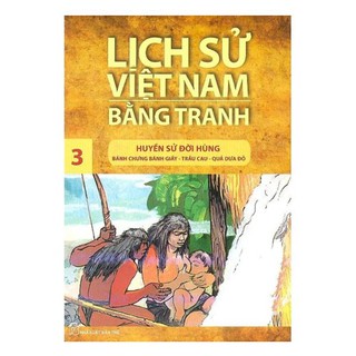 Sách - Lịch Sử Việt Nam Bằng Tranh - Tập 3 :Huyền Sử Đời Hùng - NXB Trẻ