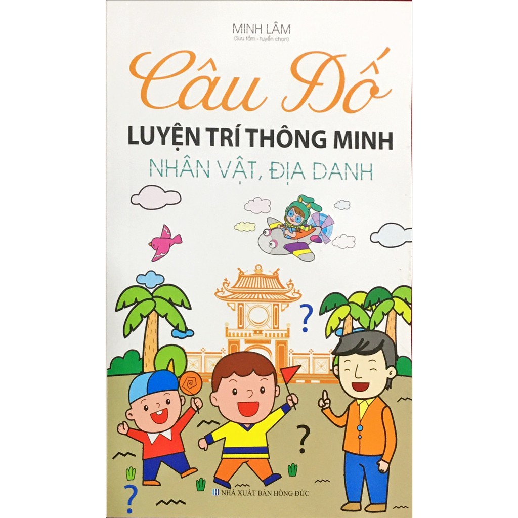 Sách - Câu Đố Luyện Trí Thông Minh: Nhân Vật, Địa Danh