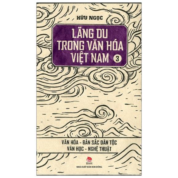 Sách - Lãng Du Trong Văn Hóa Việt Nam - 3 - Văn Hóa - Bản Sắc Dân Tộc - Văn Học - Nghệ Thuật - NXB Kim Đồng