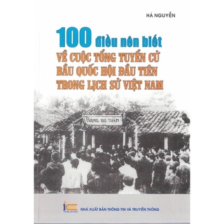Sách - 100 Điều Nên Biết Về Cuộc Tổng Tuyển Cử Bầu Quốc Hội Đầu Tiên Trong