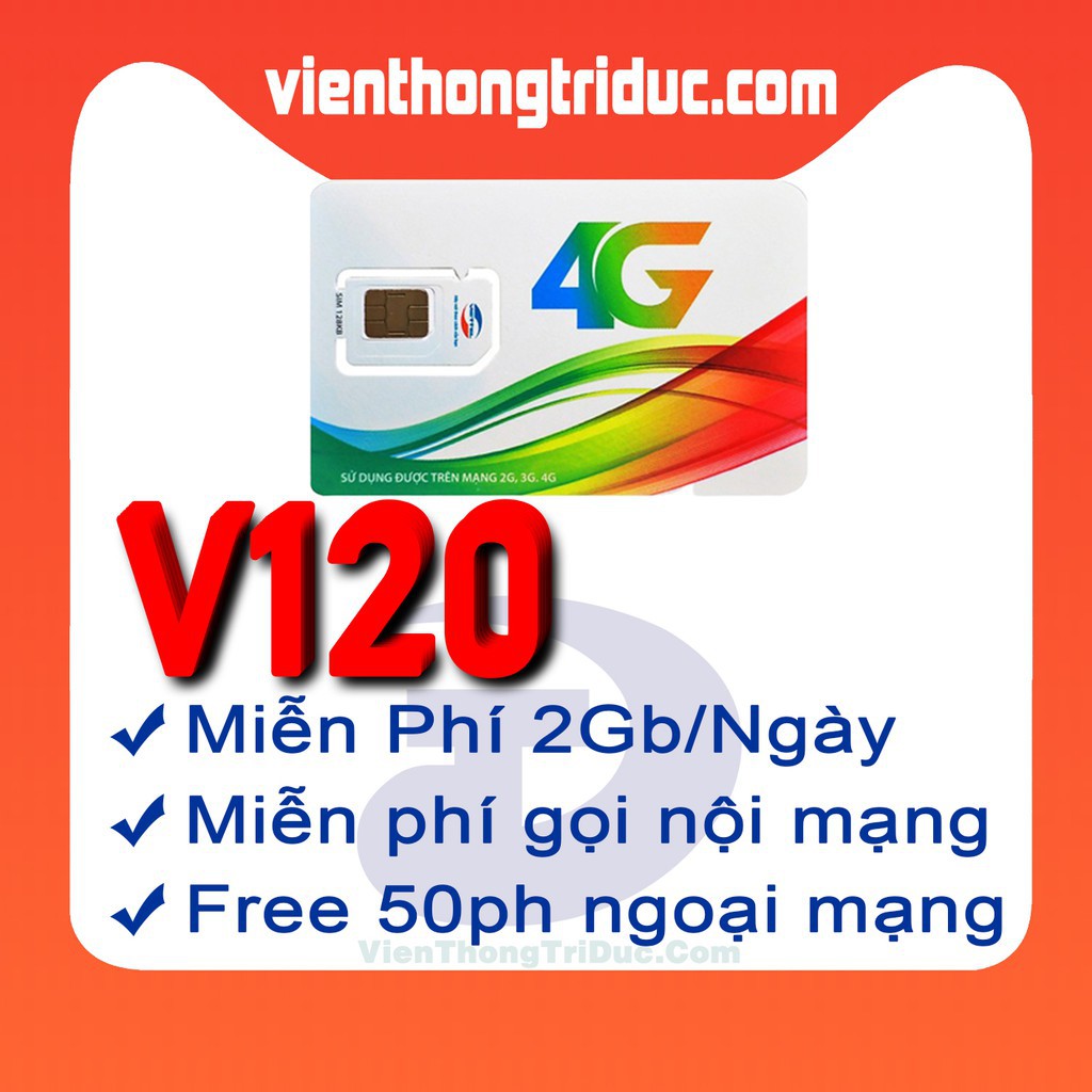Sim 4G Viettel gói 4GB/ngày (120Gb/tháng) V120 + 50 Phút gọi ngoại mạng + Gọi nội mạng miễn phí