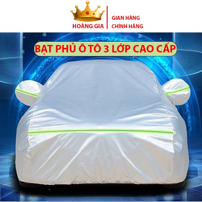 Bạt Phủ Ô Tô - Bạt Phủ Xe Ô Tô – Dày 3 Lớp Chống Nắng, Chống Mưa, Chống Cháy, Chống Xước Xe Hơi Chất Lượng Cao Cấp